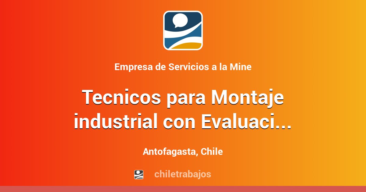 Tecnicos Para Montaje Industrial Con Evaluaci N D Ceim Minera