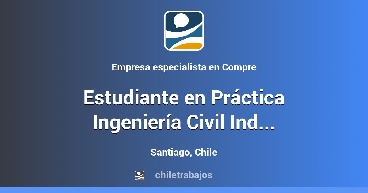 Estudiante en Práctica Ingeniería Civil Industrial Santiago