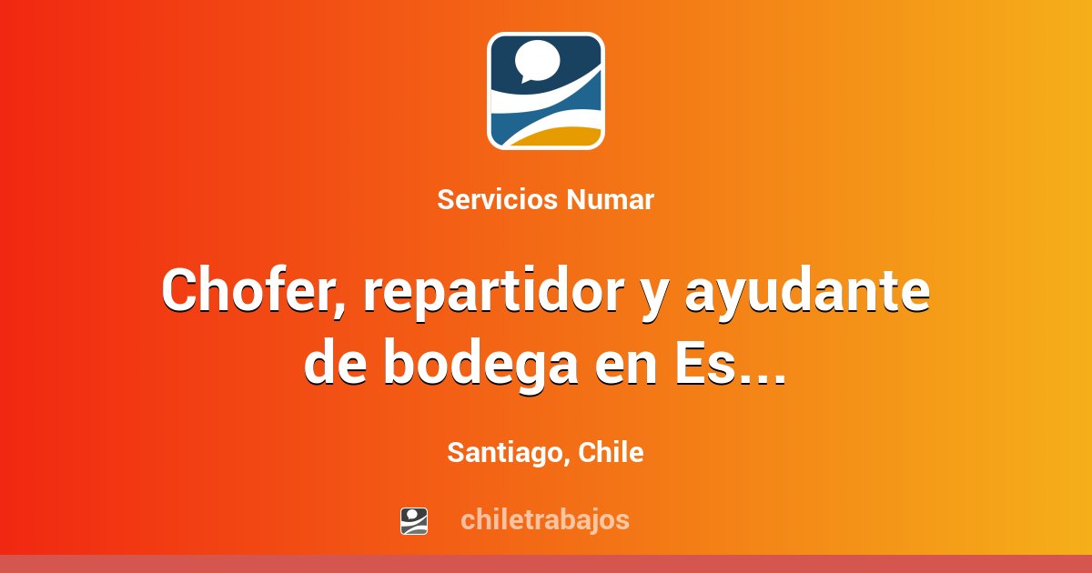 Chofer Repartidor Y Ayudante De Bodega En Estaci N Central Santiago