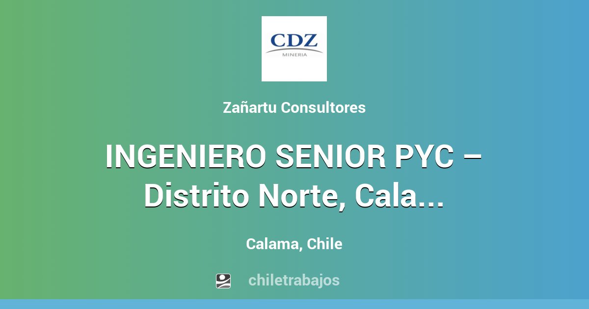 Ingeniero Senior Pyc Distrito Norte Calama Codelco Calama