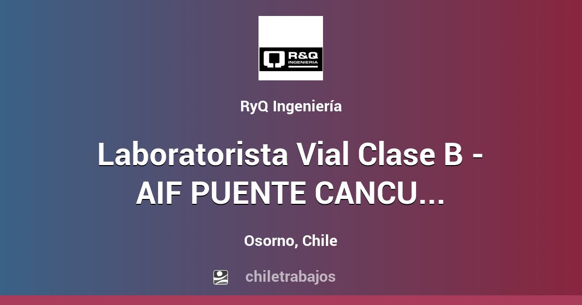 Laboratorista Vial Clase B Aif Puente Cancura Puerto Octay Y Osorno