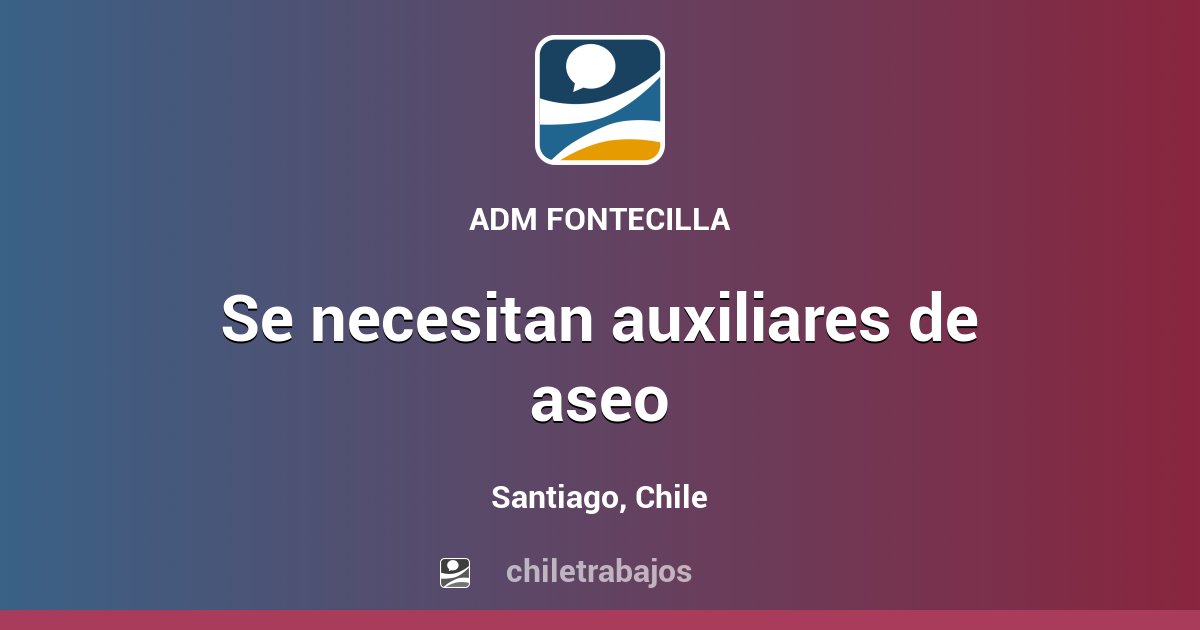 SE NECESITAN AUXILIARES DE ASEO - Santiago | Chiletrabajos