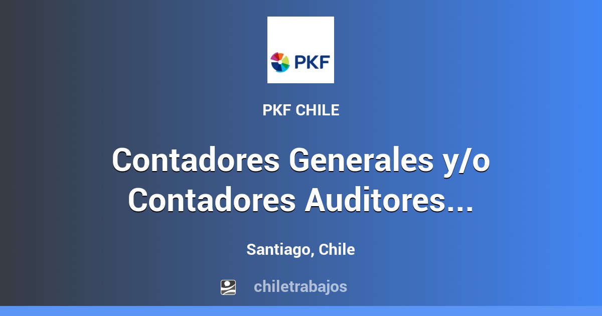 Contadores Generales Y/o Contadores Auditores. - Santiago | Chiletrabajos