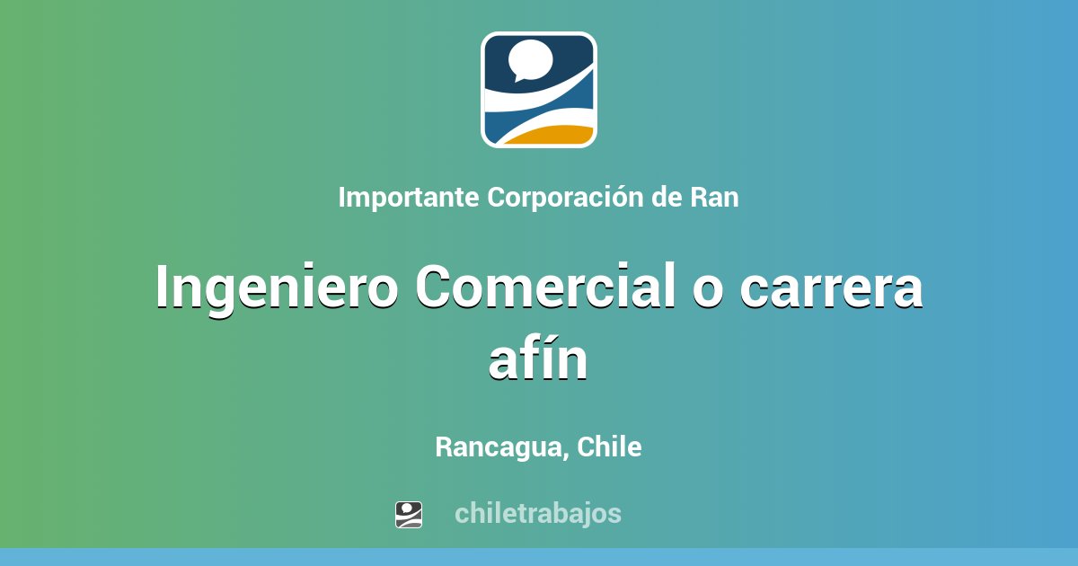 Ingeniero Comercial o carrera afín - Rancagua | Chiletrabajos