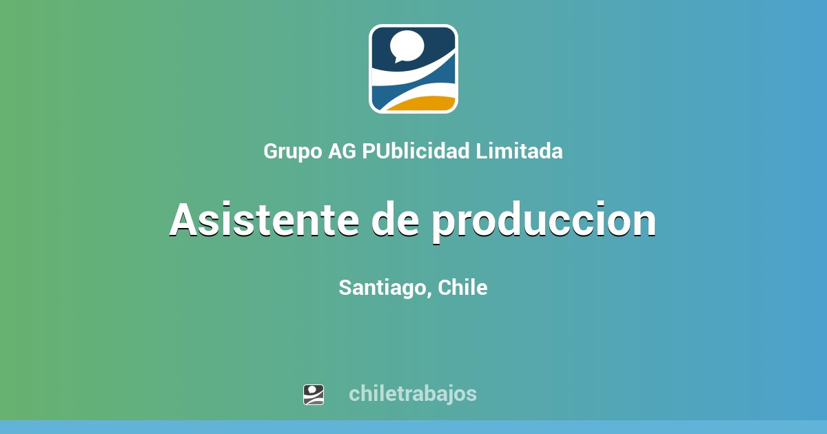 Asistente de produccion - Santiago | Chiletrabajos