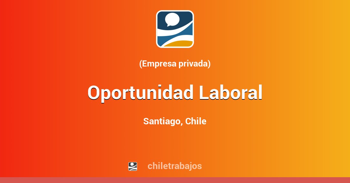 Oportunidad Laboral - Santiago | Chiletrabajos