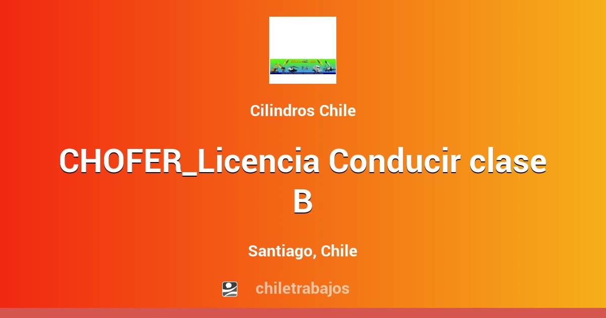 CHOFER_Licencia Conducir Clase B - Santiago | Chiletrabajos