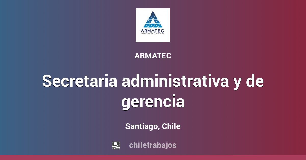 SECRETARIA ADMINISTRATIVA Y DE GERENCIA - Santiago | Chiletrabajos