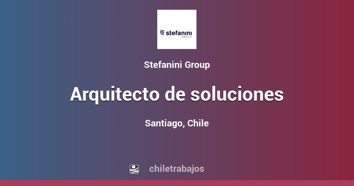 Arquitecto De Soluciones - Santiago | Chiletrabajos