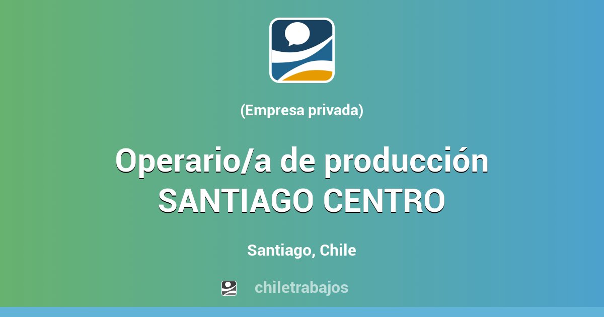 Operario de producción - Santiago | Chiletrabajos