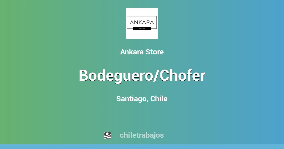 Bodeguero/Chofer - Santiago | Chiletrabajos