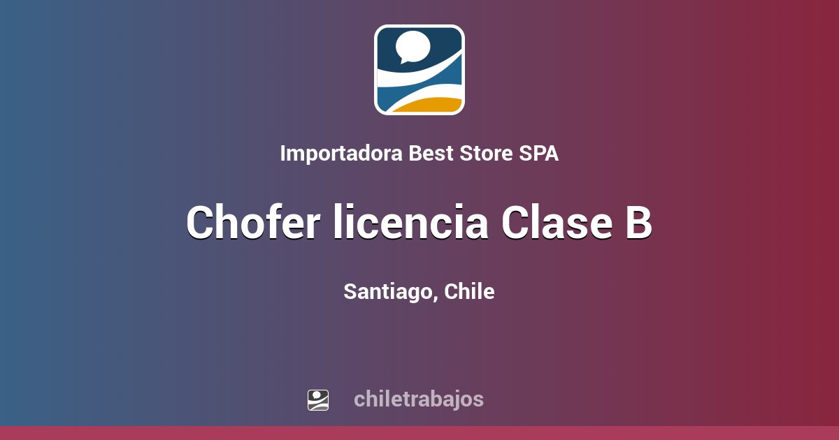 Chofer Licencia Clase B - Santiago | Chiletrabajos