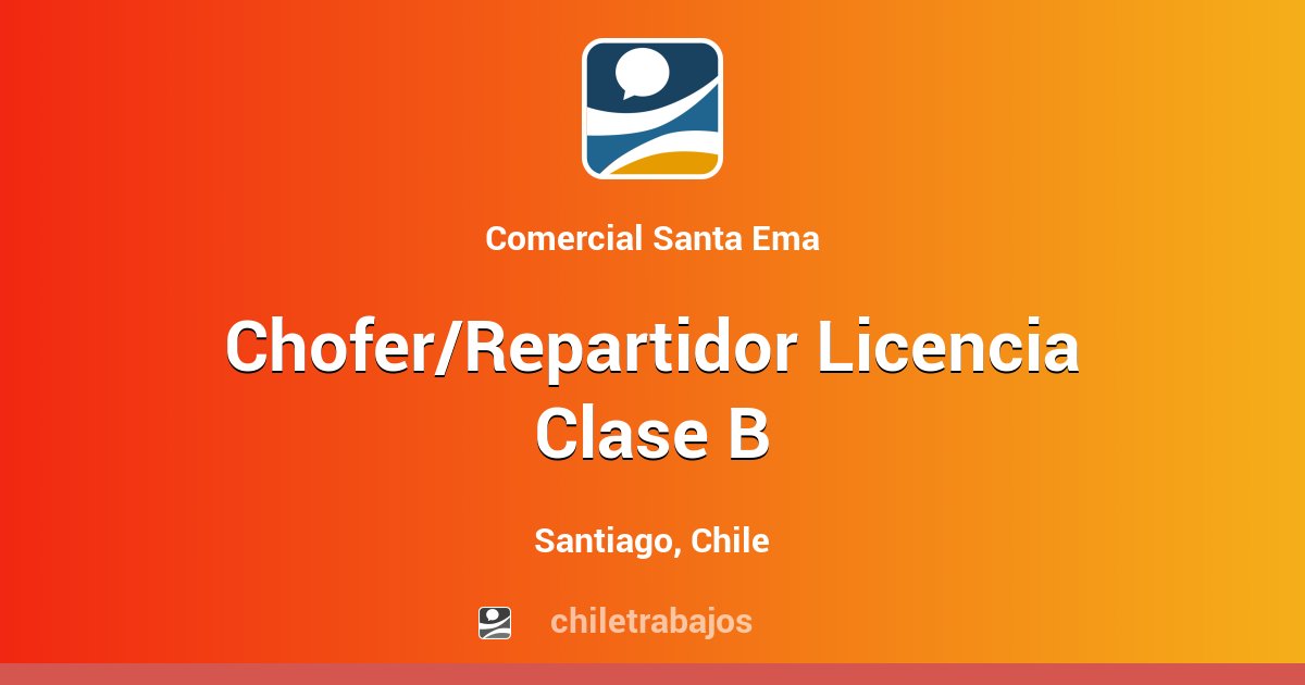 Chofer/Repartidor Licencia Clase B - Santiago | Chiletrabajos