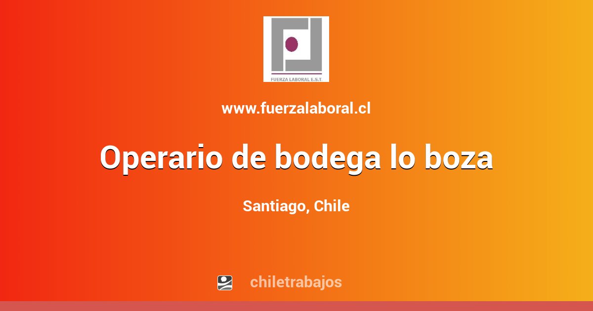 OPERARIO DE BODEGA LO BOZA - Santiago | Chiletrabajos