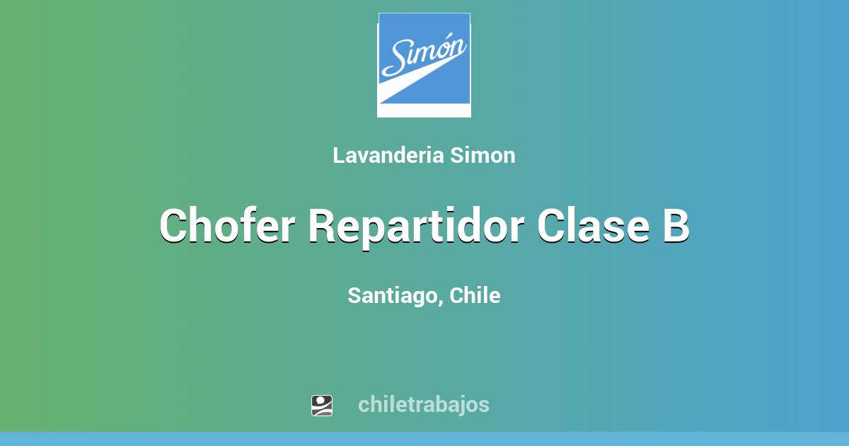 Chofer Repartidor Clase B - Santiago | Chiletrabajos