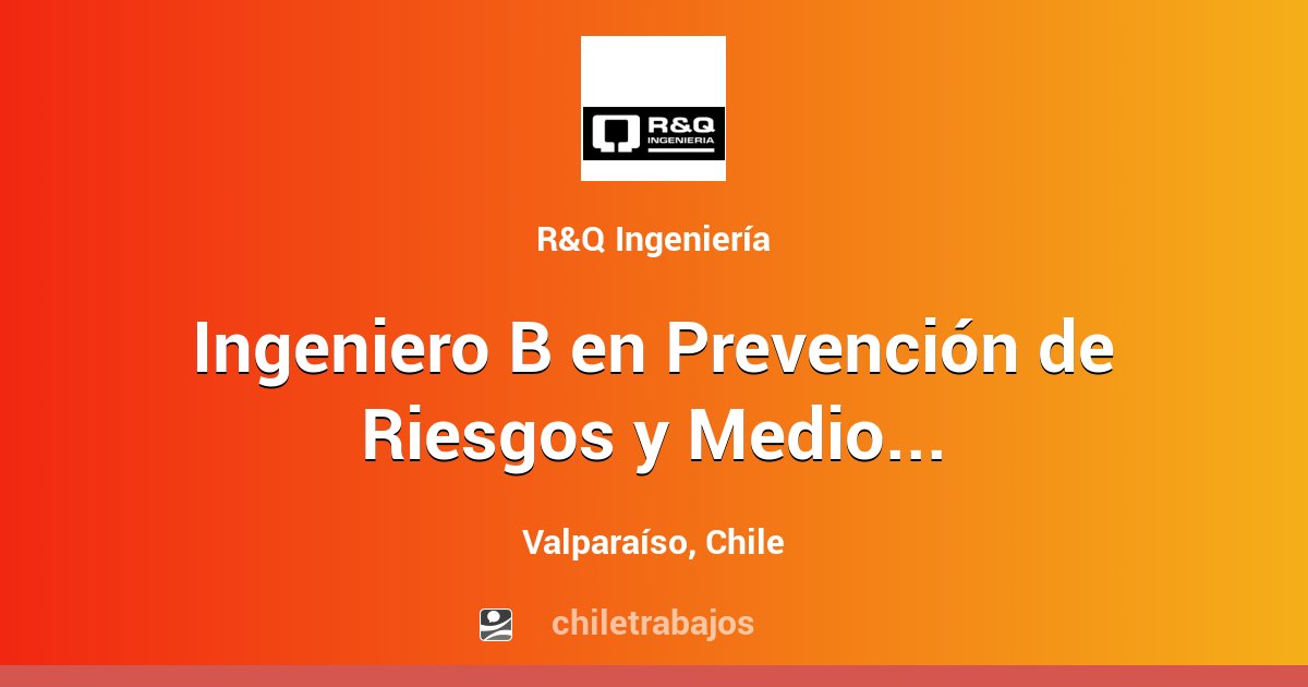 Ingeniero B En Prevención De Riesgos Y Medio Ambiente SNS- Puchuncaví ...