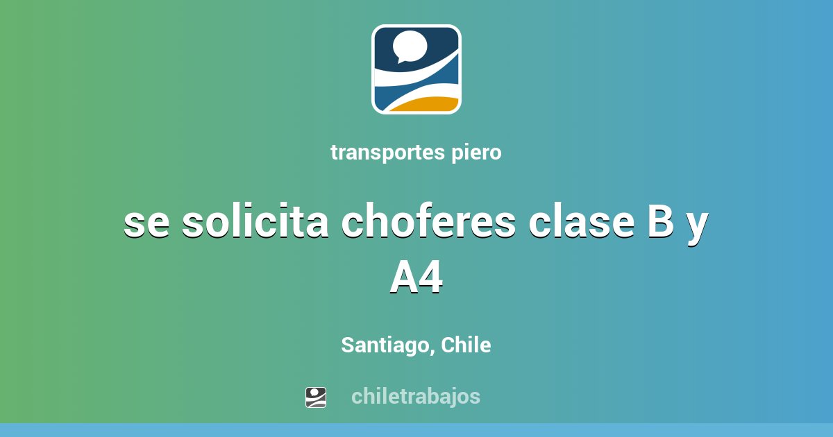 Se Solicita Choferes Clase B Y A4 - Santiago | Chiletrabajos