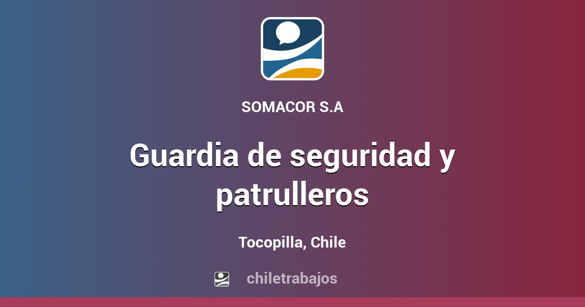 Guardia De Seguridad Y Patrulleros Tocopilla Chiletrabajos