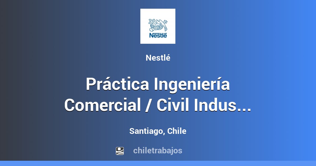 Práctica Ingeniería Comercial Civil Industrial Para Marketing Cereales Santiago Chiletrabajos