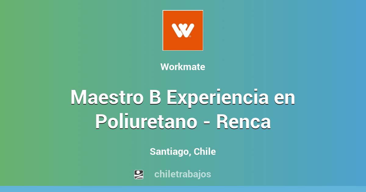 Maestro B Experiencia En Poliuretano - Renca - Santiago | Chiletrabajos