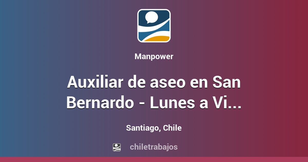 Auxiliar De Aseo En San Bernardo - Lunes A Viernes - Santiago ...