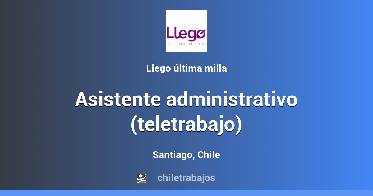 ASISTENTE ADMINISTRATIVO (TELETRABAJO) - Santiago | Chiletrabajos