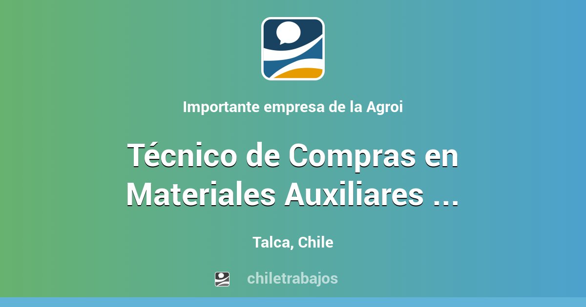 Técnico De Compras En Materiales Auxiliares Full Inglés Talca Chiletrabajos 0840