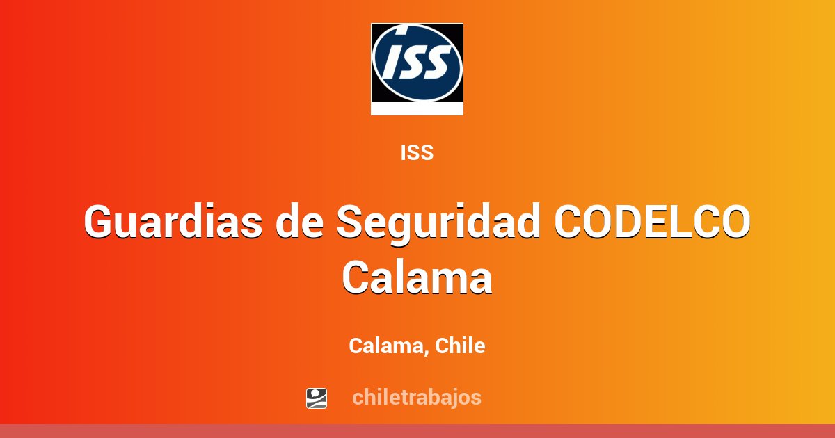 Guardias De Seguridad Codelco Calama Calama Chiletrabajos