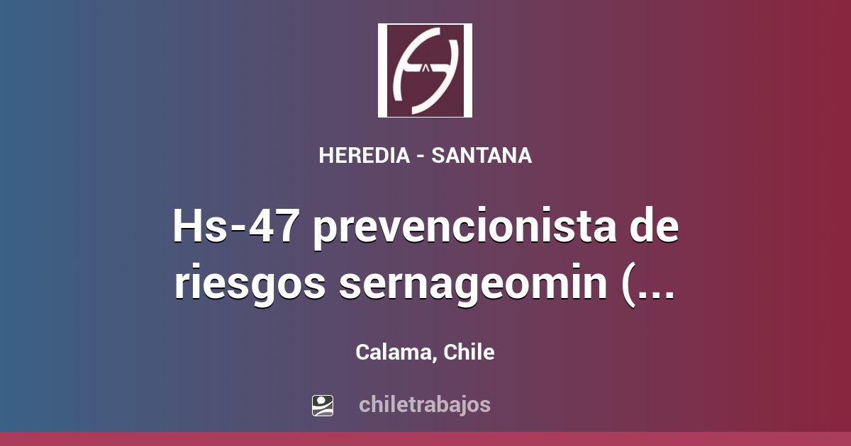 HS-47 PREVENCIONISTA DE RIESGOS SERNAGEOMIN (CALAMA) - Calama ...