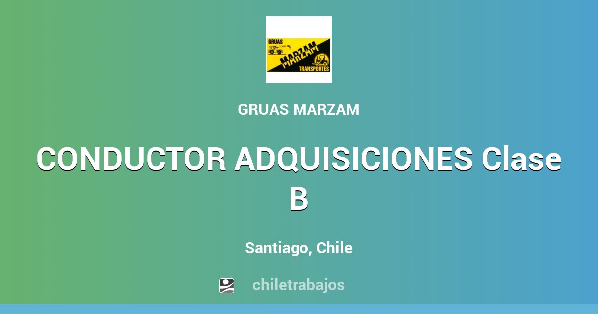 CONDUCTOR ADQUISICIONES Clase B - Santiago | Chiletrabajos