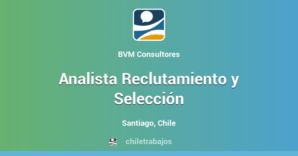 Analista Reclutamiento Y Selección - Santiago | Chiletrabajos