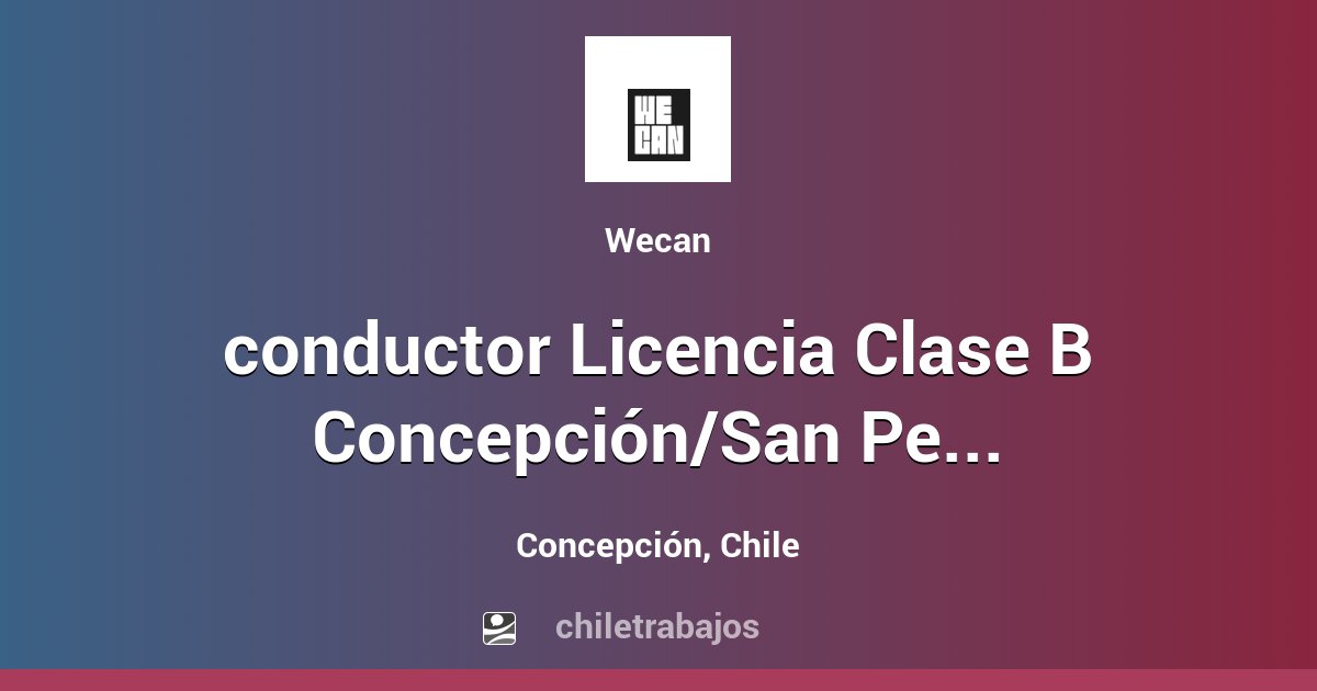 Conductor Licencia Clase B Concepción/San Pedro De La Paz - Concepción ...