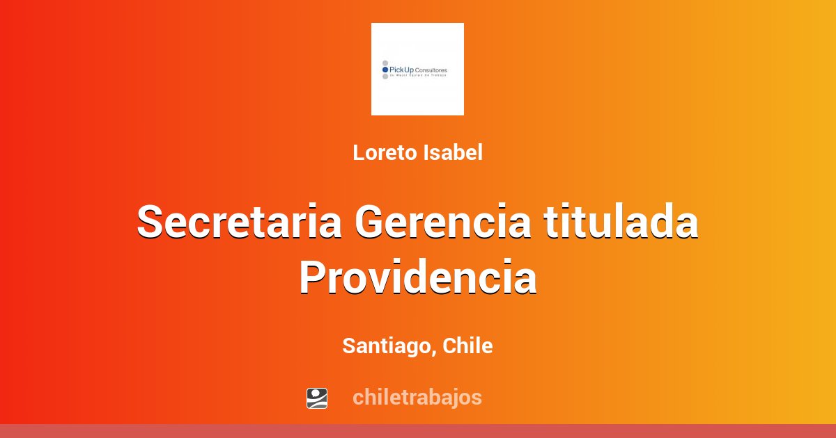 Secretaria Gerencia Titulada Providencia - Santiago | Chiletrabajos