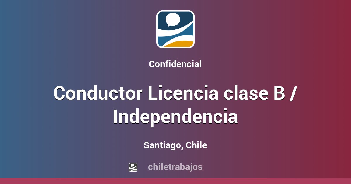 Conductor Licencia Clase B / Independencia - Santiago | Chiletrabajos