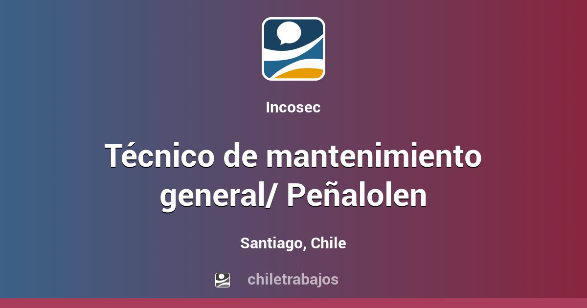 Técnico De Mantenimiento General Peñalolen Santiago Chiletrabajos