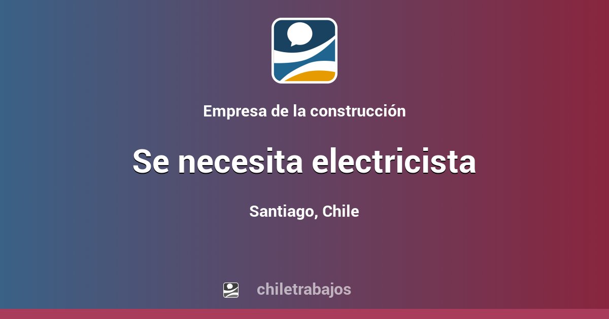 Se Necesita Electricista Santiago Chiletrabajos