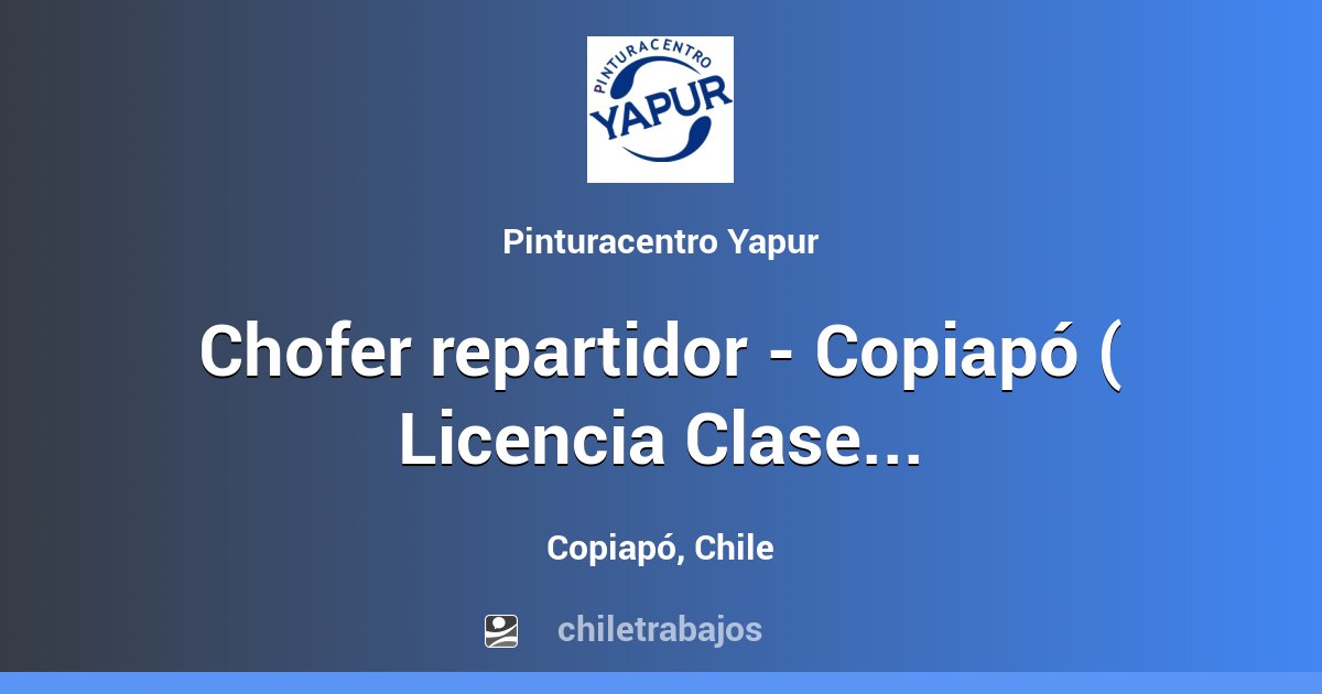 Chofer Repartidor - Copiapó ( Licencia Clase B) - Copiapó | Chiletrabajos