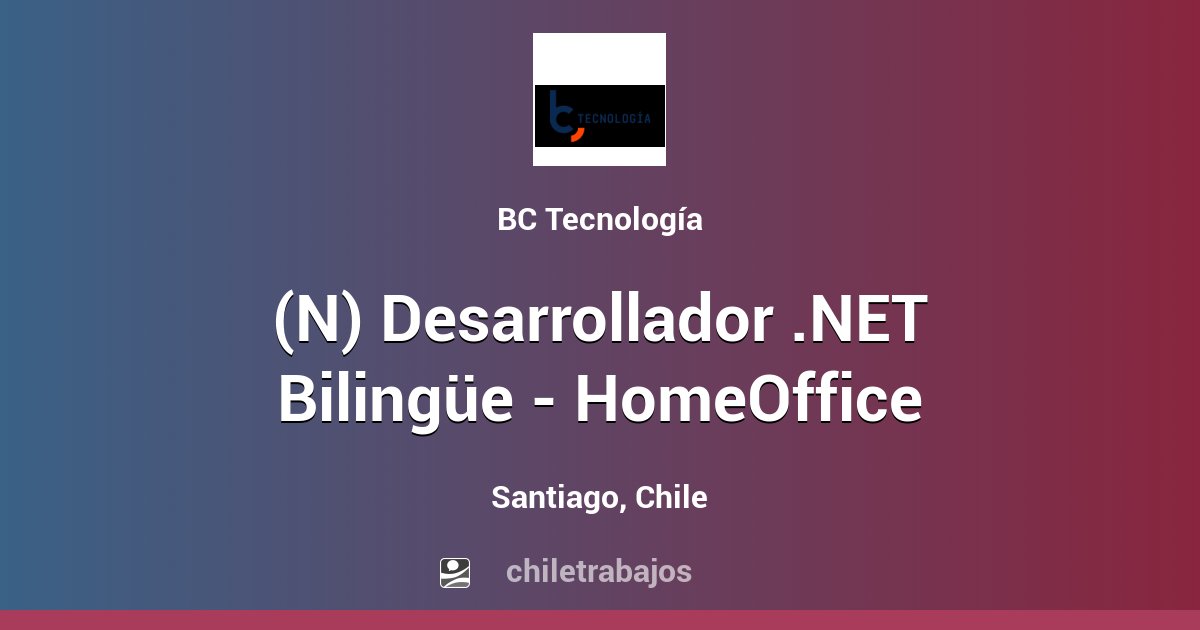 N) Desarrollador .NET Bilingüe - HomeOffice - Santiago | Chiletrabajos