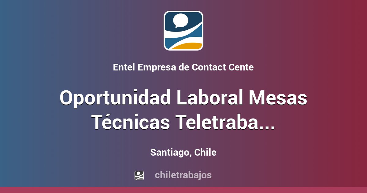 Oportunidad Laboral Mesas Técnicas Teletrabajo 30 Hrs O Higgins ...