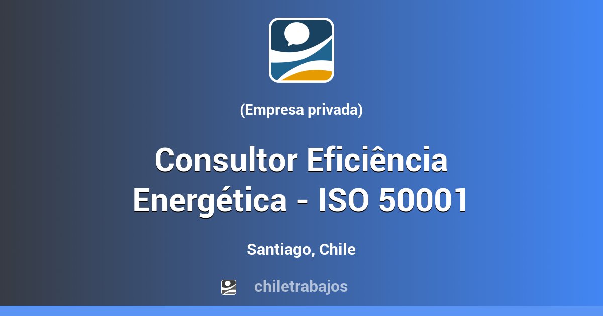 Consultor Eficiência Energética Iso 50001 Santiago Chiletrabajos 3043