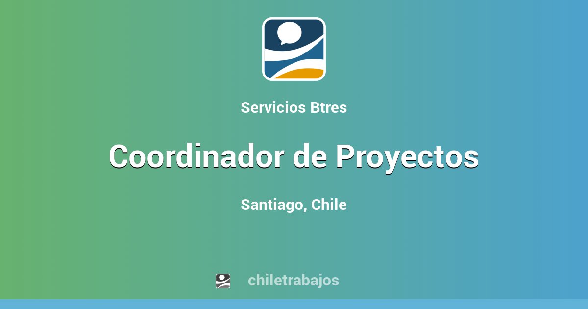 Coordinador De Proyectos - Santiago | Chiletrabajos