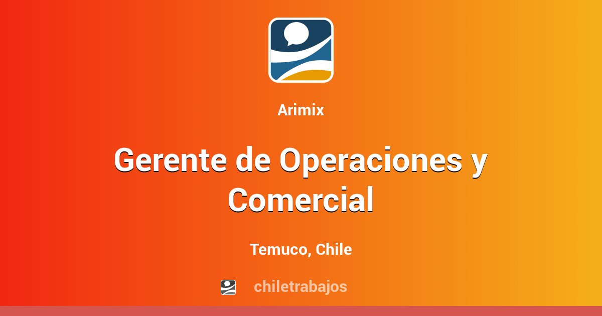 Gerente De Operaciones Y Comercial - Temuco | Chiletrabajos