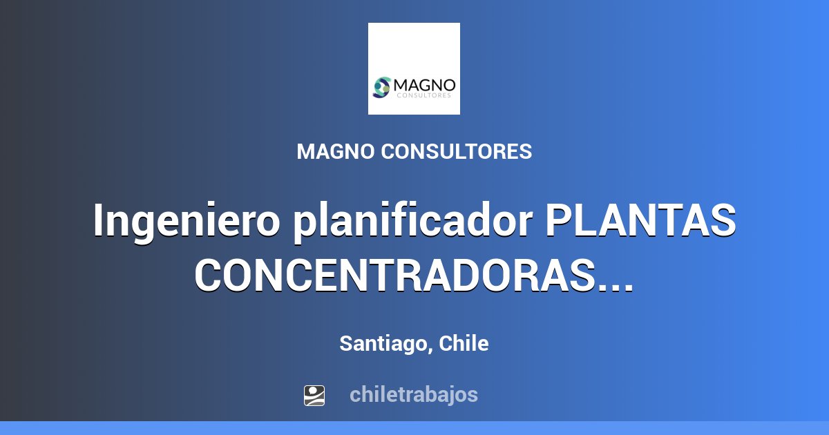 Ingeniero Planificador PLANTAS CONCENTRADORAS DE COBRE - Santiago ...