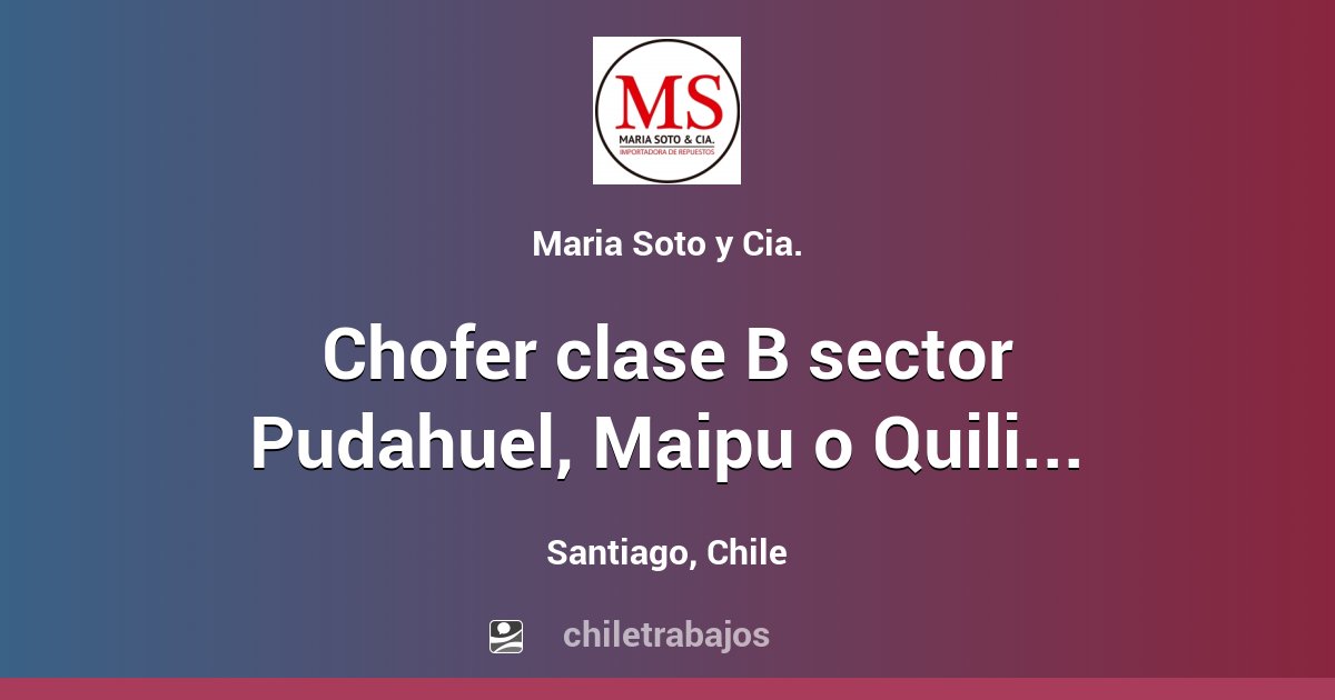 Chofer Clase B Sector Pudahuel, Maipu O Quilicura - Santiago ...