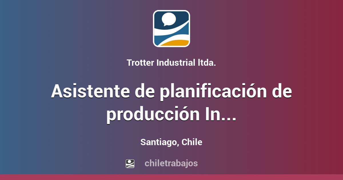 Asistente de planificación de producción Industrial - Santiago ...