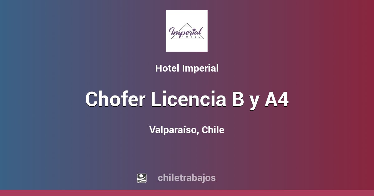 Chofer Licencia B Y A4 - Valparaíso | Chiletrabajos