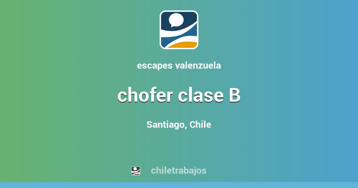 Chofer Clase B - Santiago | Chiletrabajos