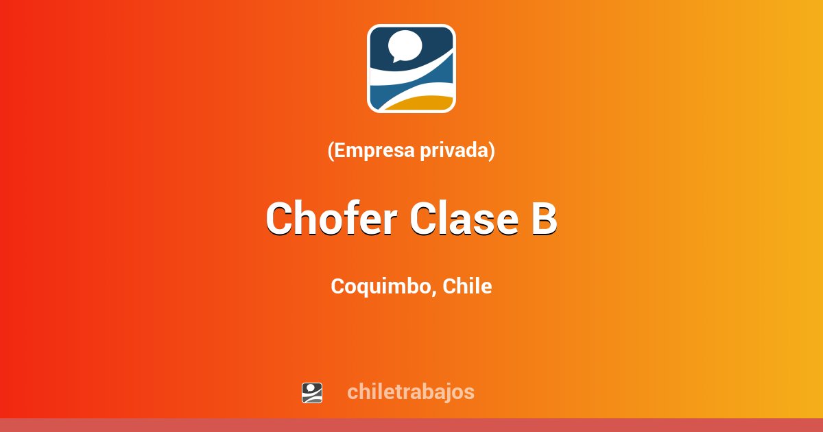 Chofer Clase B - Coquimbo | Chiletrabajos