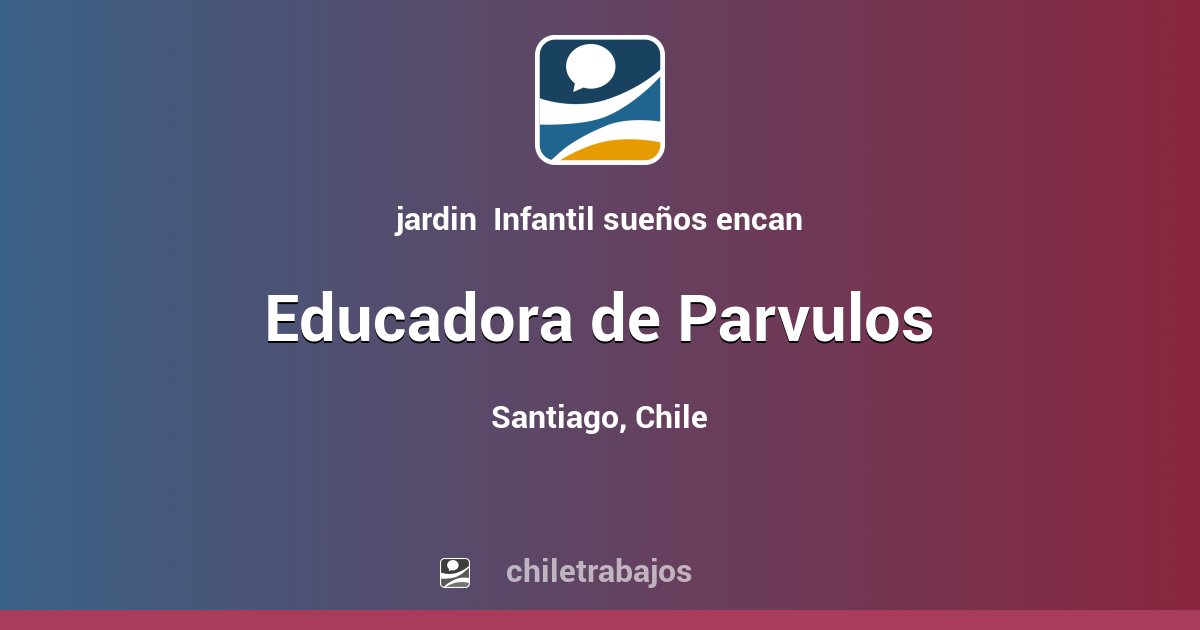 Educadora De Parvulos - Santiago | Chiletrabajos