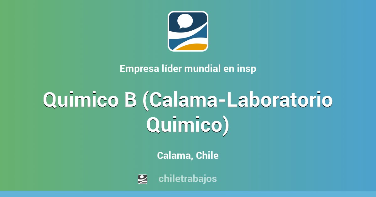 Quimico B (Calama-Laboratorio LQC) - Calama | Chiletrabajos